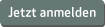 Jetzt anmelden