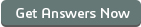 get answers now