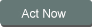 Act Now