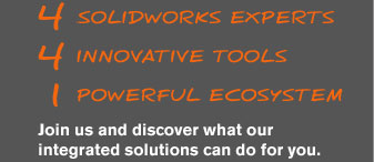 4 SolidWorks Experts, 4 Innovative Tools, 1 Powerful Ecosystem - Join us and discover what our integrated solutions can do for you.