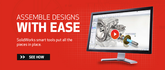 Assemblies Made Easy. Watch the Video.