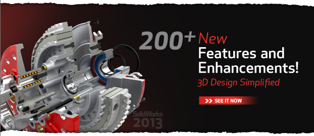 SolidWorks 2013 200+ New Features and Enhancements 3D Design Simplified